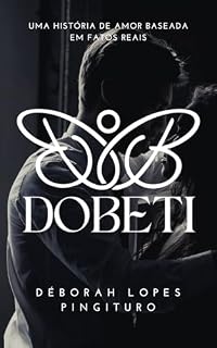 Livro DOBETI: ROMANCE BASEADO EM FATOS REAIS.
