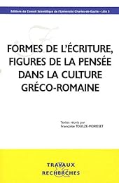 Formes de l'écriture, figures de la pensée dans la culture gréco-romaine