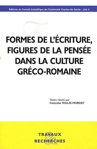 Formes de l'écriture, figures de la pensée dans la culture gréco-romaine