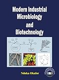 Modern Industrial Microbiology and Biotechnology, Okafor, Nduka, 1578084342