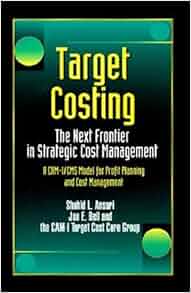 Target Costing: The Next Frontier in Strategic Cost