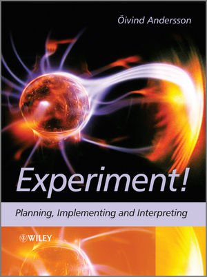 Experiment! - Planning, Implementing and Interpreting