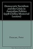 Front cover for the book Democratic socialism and the crisis in Australian politics by Peter Duncan