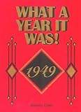What a Year It Was! 1949