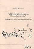 Rationierung im deutschen Gesundheitswesen? : Entwicklung, Status quo und Perspektiven, Moormann, Thomas, 3932602471