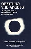 Greeting the Angels : An Imaginal View of the Mourning Process, Mogenson, Greg, 0895030977