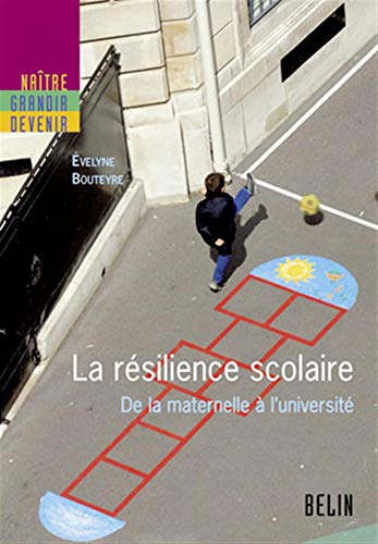 La résilience scolaire : De la maternelle à l'université by Evelyne Bouteyre