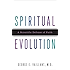 Spiritual Evolution: A Scientific Defense of Faith