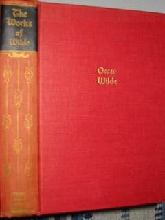 The Works of Oscar Wilde: Including The Poems, Novels, Plays 