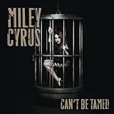 Miley Cyrus - Can't be tamed