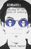 Front cover for the book Edward: Dancing on the Edge of Infinity by Bruce Taylor