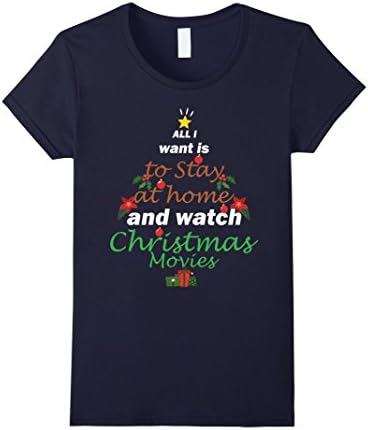 Womens All I Want Is Stay At Home And Watch Christmas Movies T-Shir Large Navy