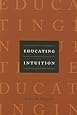 Educating Intuition