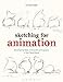 Sketching for Animation: Developing Ideas, Characters and Layouts in Your Sketchbook (Required Readi by Peter Parr