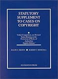 Cases on Copyright Statutory Supplement, Brown, Ralph S. and Denicola, Robert C., 1587781085