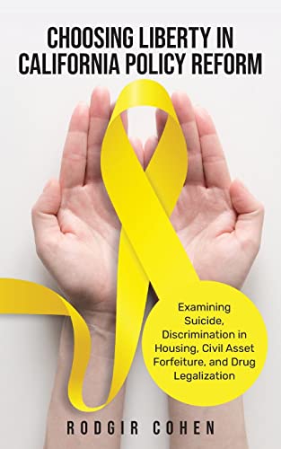 Choosing Liberty in California Policy Reform: Examining Suicide, Discrimination…