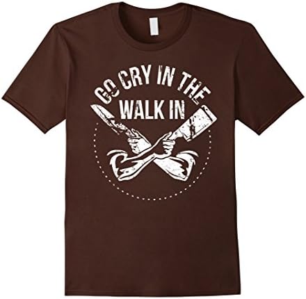 Men's Funny-Chef,Go-Cry In The-Walk-In,Gift,Tee,T-Shirt XL Brown