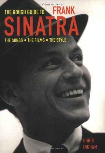 The Rough Guide To Frank Sinatra Rough Guides Reference Titles Chris Ingham 9781843534143 Amazon Com Books