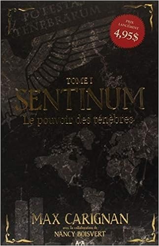 Amazon Fr Sentinum T1 Le Pouvoir Des Tenebres Carignan Max Livres