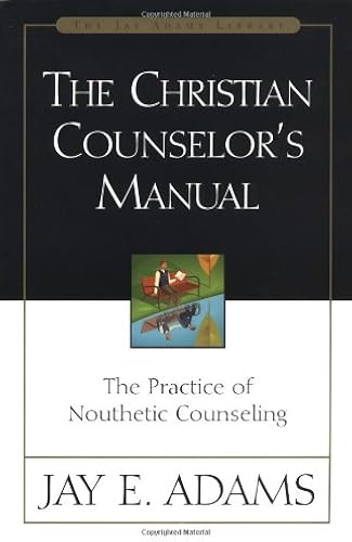 Download The Christian Counselor's Manual: The Practice of Nouthetic Counseling PDF