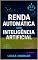 Livro Renda Automática com IA: Comece do zero e gere sua renda ainda hoje