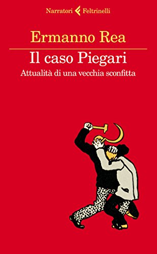 Il caso Piegari: Attualità di una vecchia sconfitta (Italian Edition)