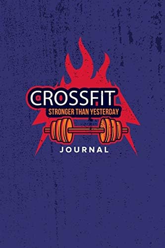 Crossfit Journal: Personal Planner Diary Log Book WOD Training Tracking Notebook For Men Women, Undated Daily Fitness Exercise Workout Notes Sheet, ... 22.9 cm) 150 Pages - Stronger Than Yesterday Paperback – 11 Sept. 2018