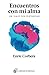 Encuentros con mi alma: Un viaje sin distancias (Spanish Edition) by Enric Corbera