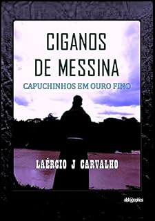Livro CIGANOS DE MESSINA: Capuchinhos em Ouro Fino