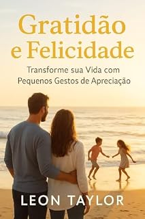 Livro Gratidão e Felicidade: Transforme sua vida com pequenos gestos de apreciação
