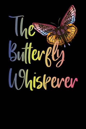 The Butterfly Whisperer Composition Notebook and Journal: 6x9 College Ruled Lined Pages Beautiful Butterfly Notebook to Write In