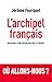 L'archipel français : Naissance d'une nation multiple et divisée by 