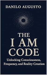 Livro The I Am Code: Unlocking Consciousness, Frequency, and Reality Creation