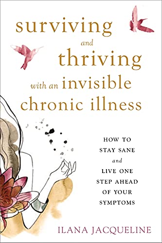 The cover of Surviving and Thriving with an Invisible Chronic Illness. There are some water color hummingbirds and part of a person, you can see their hair and one hand. 