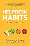 Helpdesk Habits: Become a helpdesk superhero and make yourself indispensable. Helpdesk Habits: Become a helpdesk superhero and make yourself indispensable.