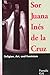 Sor Juana Ines De LA Cruz: Religion, Art, and Feminism by 