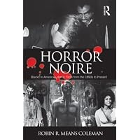 Horror Noire: Blacks in American Horror Films from the 1890s to Present