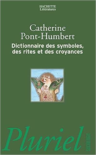 Amazon Fr Dictionnaire Des Symboles Des Rites Et Des Croyances Pont Humbert Catherine Livres