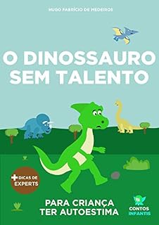Livro Livro infantil para o filho ter autoestima.: O Dinossauro Sem Talento: confiança, habilidade, educação.