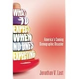 What to Expect When No One's Expecting: America's Coming Demographic Disaster