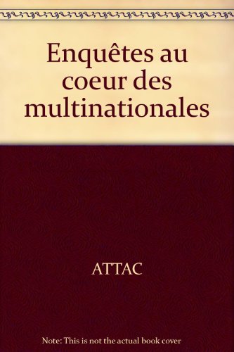Enquête au coeur des multinationales