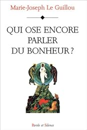Qui ose encore parler du bonheur ?
