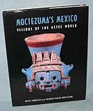 Front cover for the book Moctezuma's Mexico : visions of the Aztec world by David Carrasco
