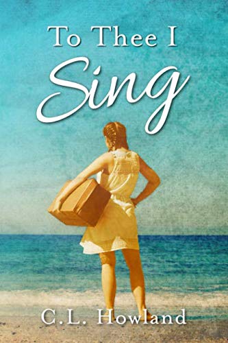 To Thee I Sing by C.L. Howland