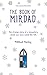 The Book of Mirdad: The Strange Story of a Monastery Which Was Once Called the Ark by Mikhail Naimy