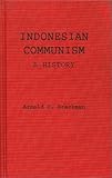 Indonesian Communism : A History, Brackman, Arnold C., 0837184193