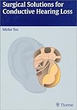 Surgical Solutions for Conductive Hearing Loss, Tos, Mirko, 0865779104