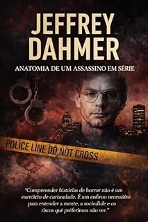 Livro Jeffrey Dahmer - Anatomia de um Assassino em Série (TRUE CRIME)