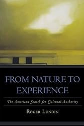 From Nature to Experience: The American Search for Cultural Authority (American Intellectual Culture)
