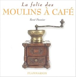 La  folie des moulins à café